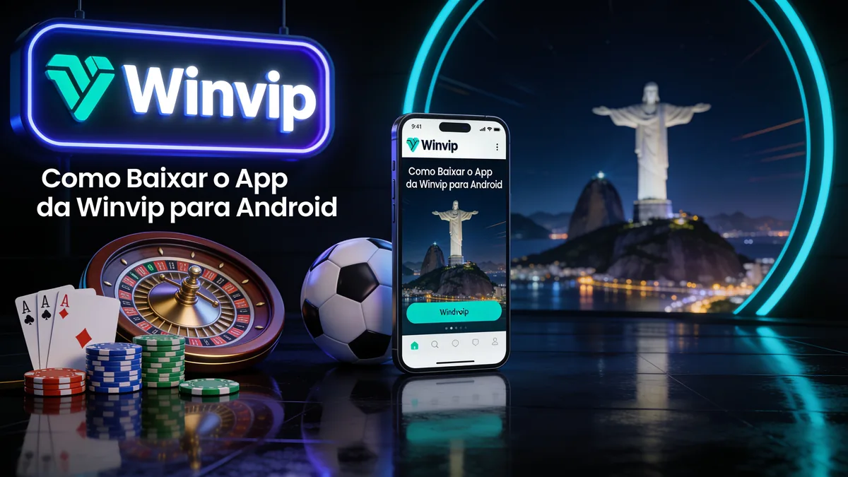 Como Baixar o App da Winvip para Android para jogadores no Brasil